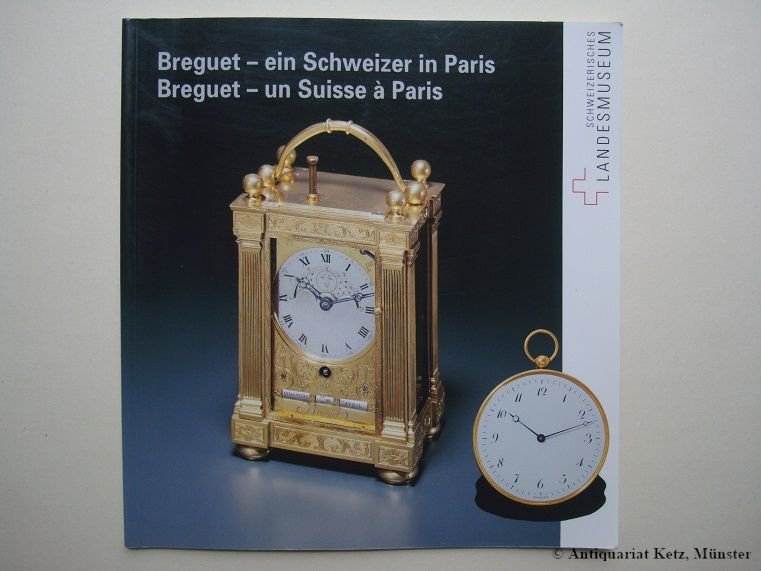 Breguet ein Schweizer in Paris Breguet un Suisse Sigrid